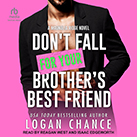 Don't Fall For Your Brother’s Best Friend