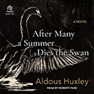 After Many a Summer Dies the Swan