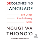 Decolonizing Language and Other Revolutionary Ideas