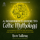 A Beginner's Guide to Celtic Mythology